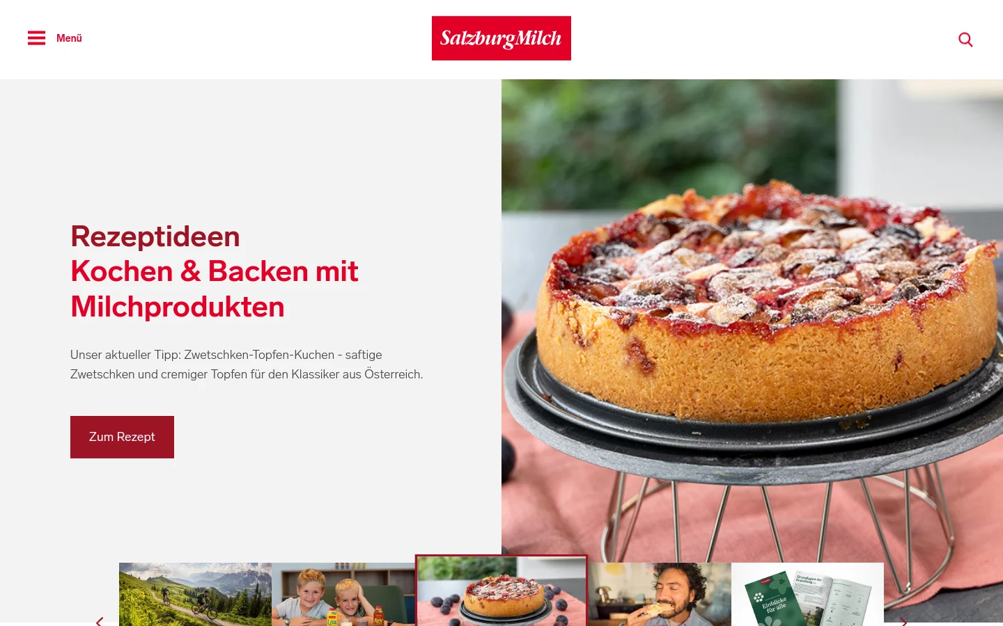 The desktop homepage features a clean, white and red layout with a large hero section split between text on the left and a high-quality photo of a plum curd cake on the right. A red 'Zum Rezept' button sits below the headline 'Rezeptideen Kochen & Backen mit Milchprodukten'. A navigation bar at the top includes a menu icon, the SalzburgMilch logo, and a search icon.