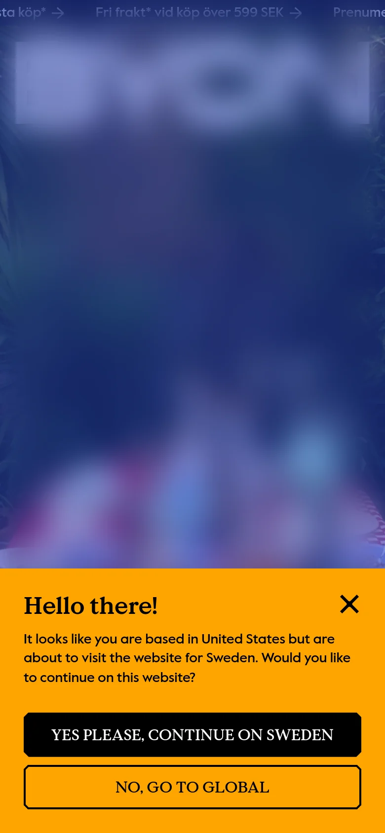 The mobile version shows a vertically oriented, blurred version of the colorful hero image with the 'BYON' branding. A large yellow modal occupies the bottom half of the screen, presenting the location preference question with two distinct buttons: 'YES PLEASE, CONTINUE ON SWEDEN' and 'NO, GO TO GLOBAL'.
