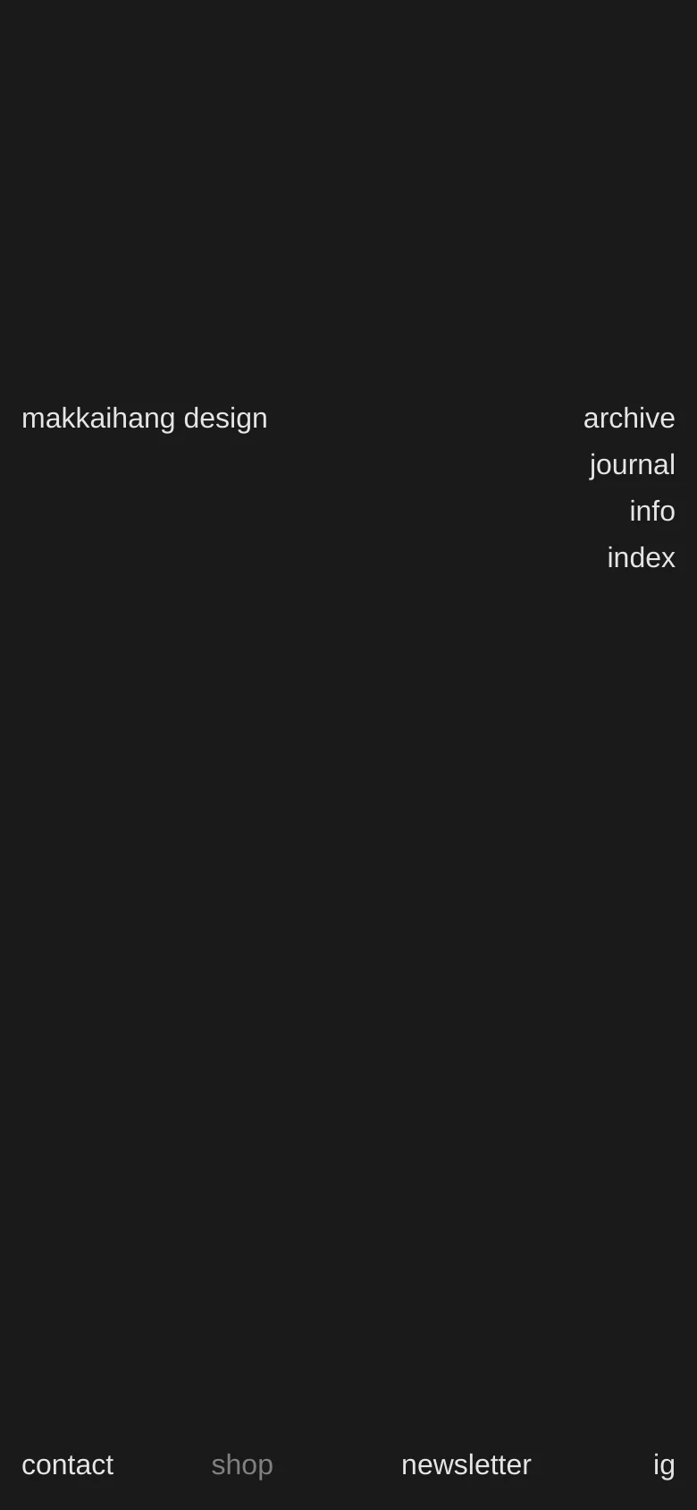 The mobile version simplifies the layout into a vertical stack on a dark background. The brand name 'makkaihang design' is prominent at the top, followed by a condensed navigation menu including archive, journal, info, and index. The bottom navigation links are spaced out horizontally across the screen.