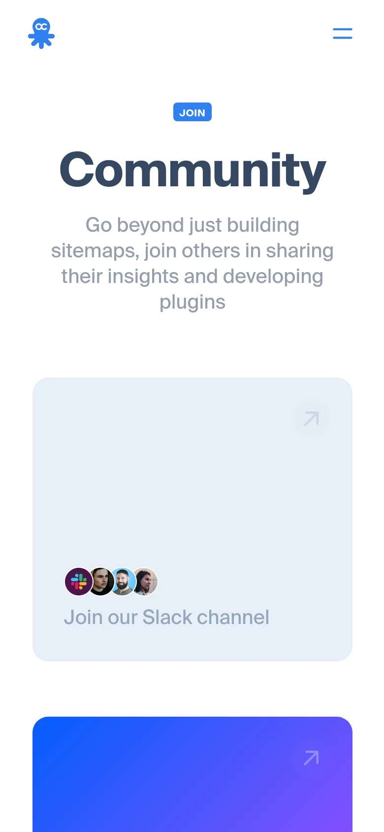 The mobile version simplifies the layout, moving the navigation into a hamburger menu icon in the top right. The 'Community' headline and subheadline are centered and stacked vertically, followed by a single large card that spans the width of the screen, featuring user avatars and the text 'Join our Slack channel'.