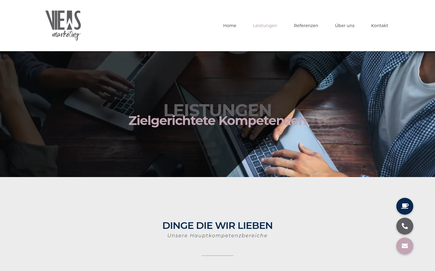 The desktop view shows a professional services page with a white header containing the VIEWS Marketing logo and a horizontal navigation menu. A large hero image features people working on laptops at a wooden desk, overlaid with the headline 'LEISTUNGEN' and 'Zielgerichtete Kompetenzen' in white and pink text. Below, a section titled 'DINGE DIE WIR LIEBEN' introduces service areas, accompanied by floating contact icons on the right side.