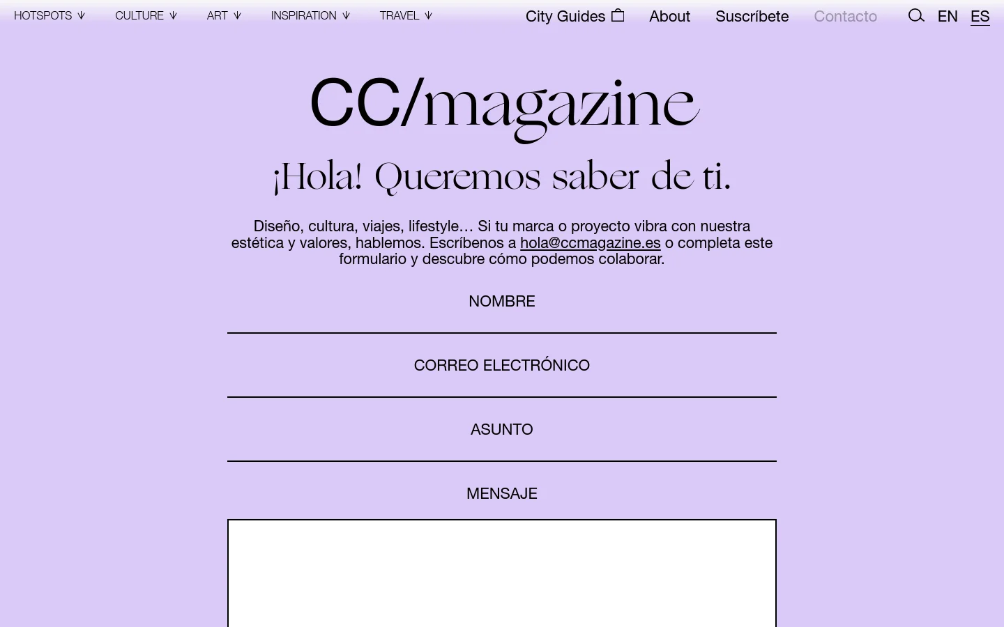 The desktop contact page features a minimalist design with a light lavender background and large black serif typography. A centered headline reads '¡Hola! Queremos saber de ti.' followed by an introductory paragraph and a contact form with fields for Name, Email, Subject, and Message. The top navigation bar includes categories like Hotspots, Culture, and Art, alongside links for City Guides and language selection.
