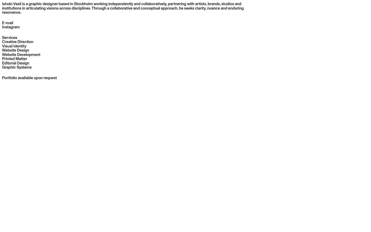 A minimalist desktop homepage with a clean white background and black serif typography. The layout features a biographical paragraph about István Vasil, followed by contact links for E-mail and Instagram, a list of services, and a note that the portfolio is available upon request.