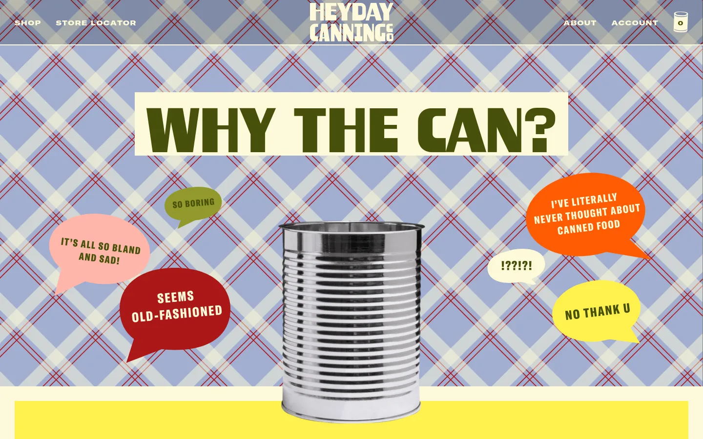 The About page features a light blue plaid background with a large headline reading 'WHY THE CAN?' in olive green. A central image shows a silver tin can surrounded by colorful speech bubbles containing negative perceptions of canned food, such as 'SO BORING' and 'SEEMS OLD-FASHIONED'. The navigation bar at the top includes links for Shop, Store Locator, About, and Account.