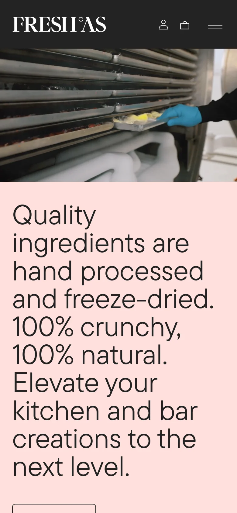 The mobile version presents a simplified layout with a centered logo and a hamburger menu icon. The hero section features a close-up image of a gloved hand placing a tray into a freeze-drying machine, followed by large, bold typography stating the brand's mission on a light pink background.
