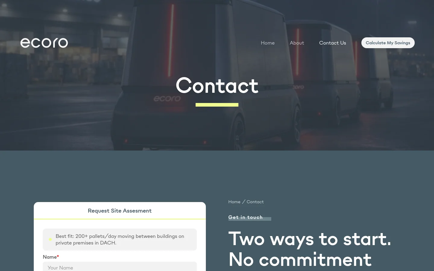 The Contact page features a dark hero section with a large 'Contact' headline over an image of automated cargo vehicles. Below, a white contact form titled 'Request Site Assesment' is positioned on the left, while the right side contains text explaining the two-step process. The layout is spacious with a professional dark blue and white color scheme.