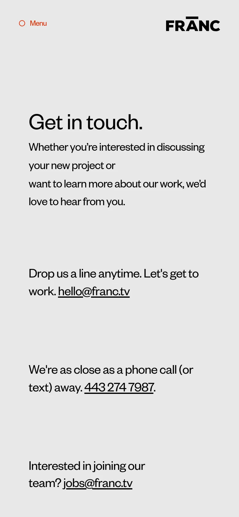 The mobile version maintains the minimalist light gray aesthetic but shifts to a single-column vertical layout. The 'Get in touch.' headline and contact details—email, phone, and jobs email—are stacked vertically for easier scrolling on a small screen. The header contains a 'Menu' button and the 'FRANC' logo.