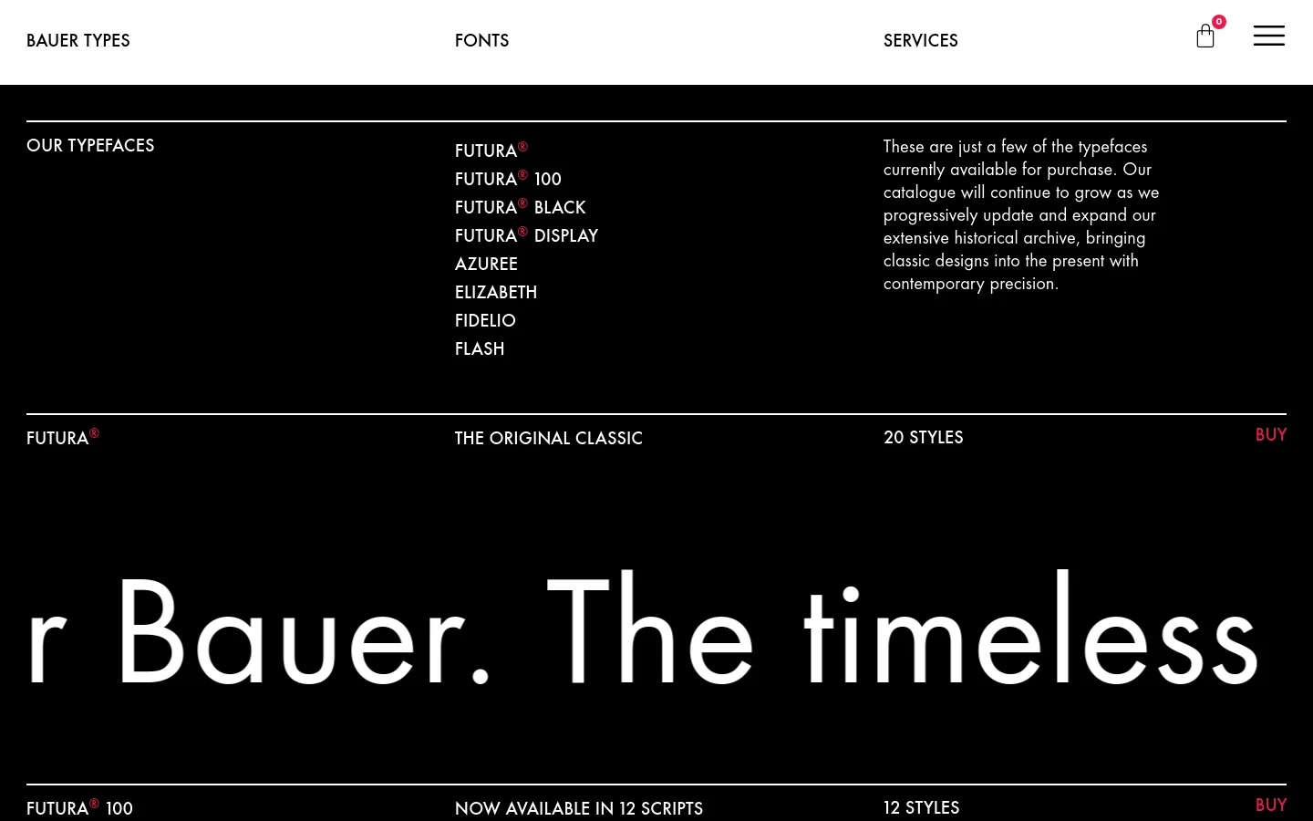 The desktop page features a minimalist black background with white typography. A navigation menu at the top includes 'BAUER TYPES', 'FONTS', and 'SERVICES', alongside a shopping bag icon. The main content displays a list of typefaces under 'OUR TYPEFACES' followed by large, bold typographic showcases for Futura, including sections for 'THE ORIGINAL CLASSIC' and 'NOW AVAILABLE IN 12 SCRIPTS' with 'VIEW' and 'BUY' calls to action.
