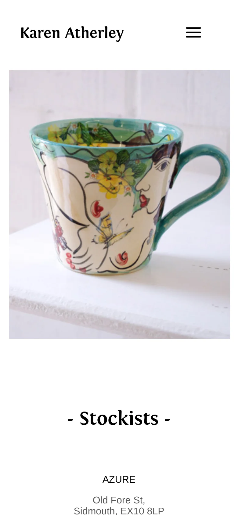 The mobile version displays a simplified header with the brand name 'Karen Atherley' on the left and a hamburger menu icon on the right. The large hero image of the ceramic mug remains prominent, followed by the centered '- Stockists -' heading and a single-column list of stockist names, addresses, and contact details.
