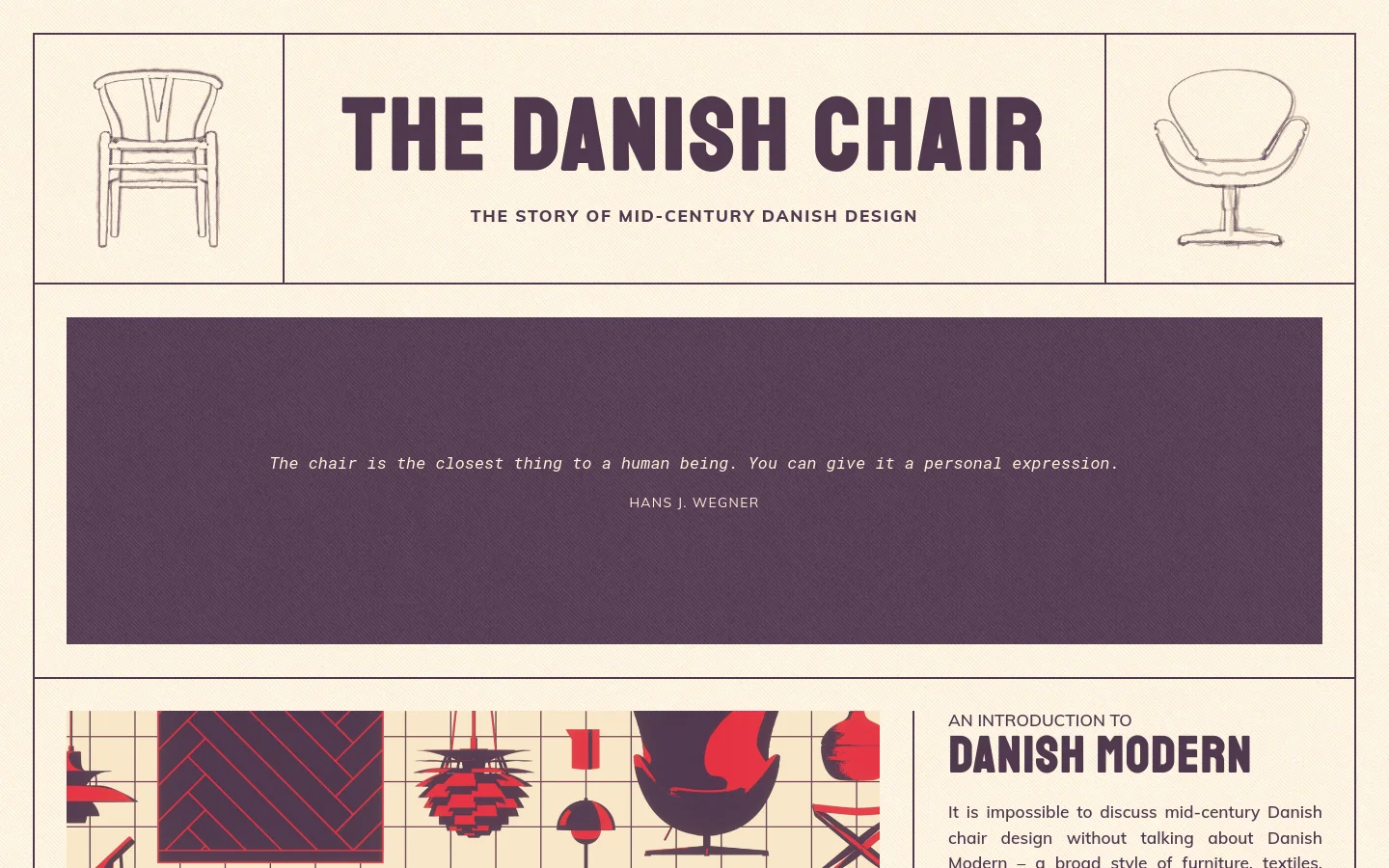 The desktop homepage features a cream background with a minimalist layout divided by thin black lines. The header displays 'THE DANISH CHAIR' in large, dark grey serif typography flanked by two chair sketches, followed by a dark purple hero section containing a white quote from Hans J. Wegner. Below, an introductory section for 'Danish Modern' shows a colorful, stylized illustration of various furniture pieces.