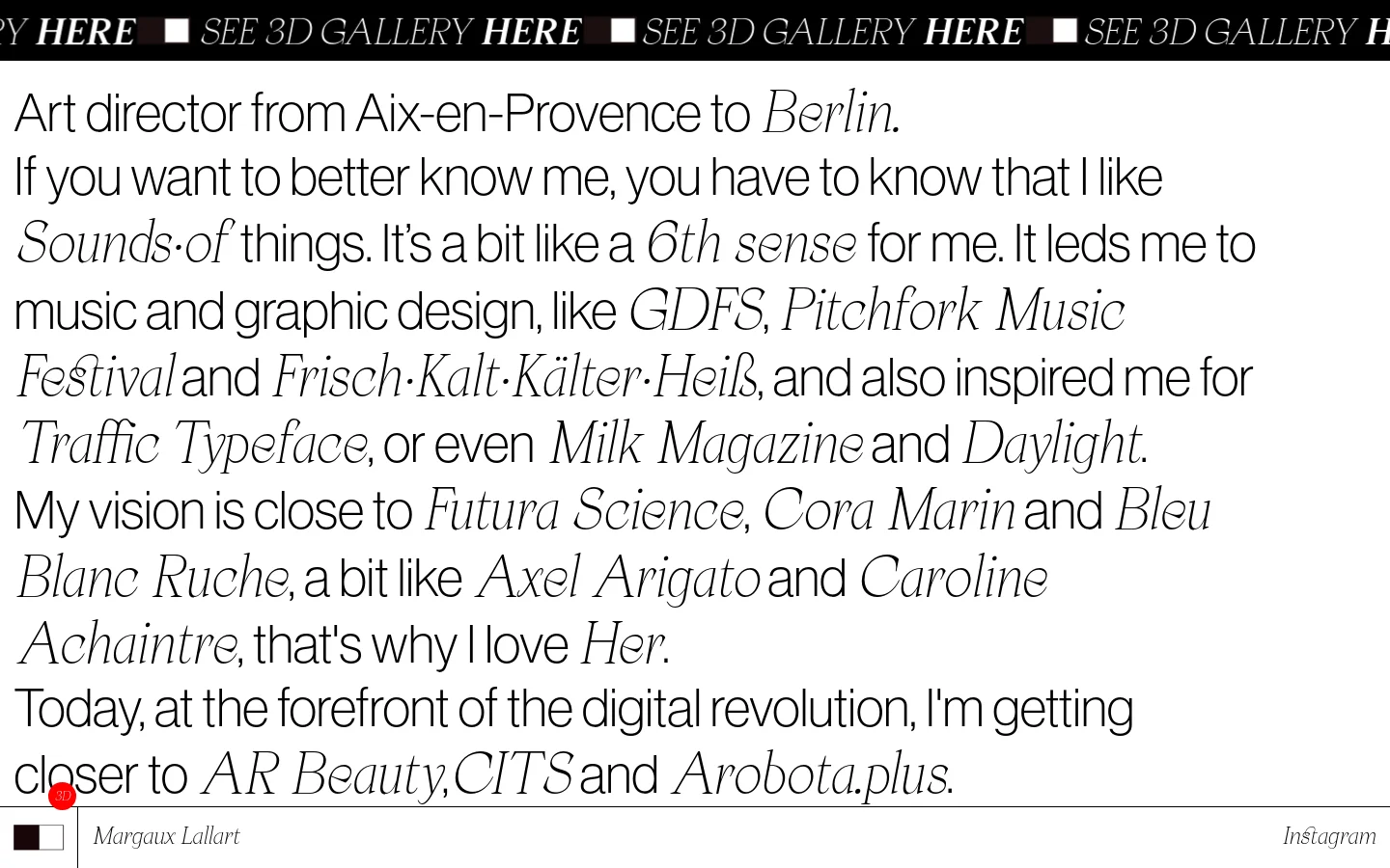 A minimalist portfolio website with a white background and black serif typography. The layout features a repeating top header with 'SEE 3D GALLERY HERE' and a central biographical text describing the artist's work in graphic design and digital revolution. A bottom navigation bar contains the name 'Margaux Lallart' and an 'Instagram' link.