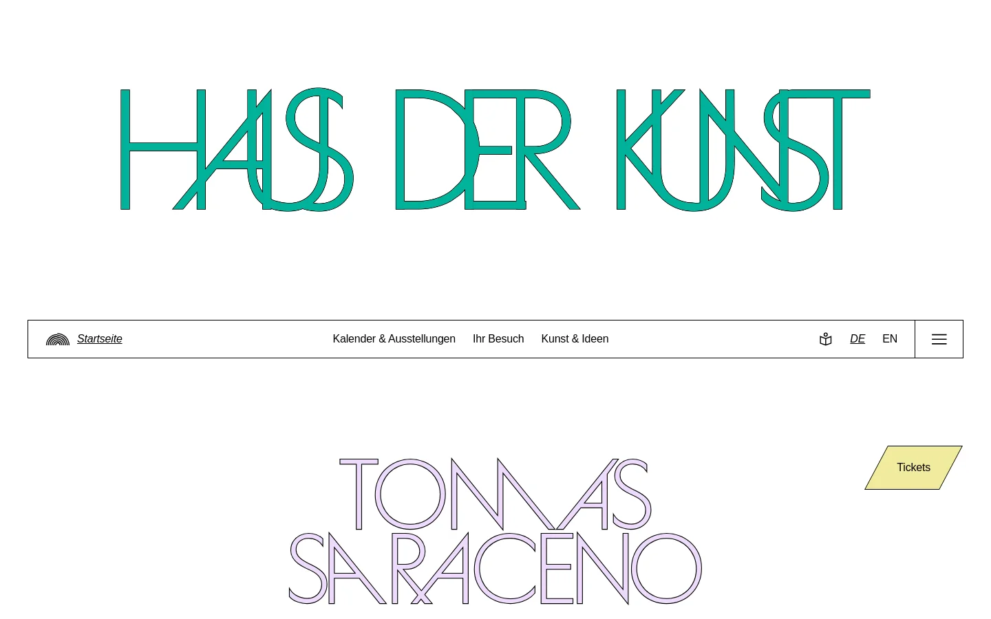 The homepage for Haus der Kunst features a minimalist white background with large, stylized teal typography for the museum name. A navigation bar includes links for Calendar, Visit, and Art & Ideas, alongside language selectors and a hamburger menu. The hero section showcases a large exhibition feature for Tomás Saraceno with a surreal image of white spheres over water and a yellow 'Tickets' button.