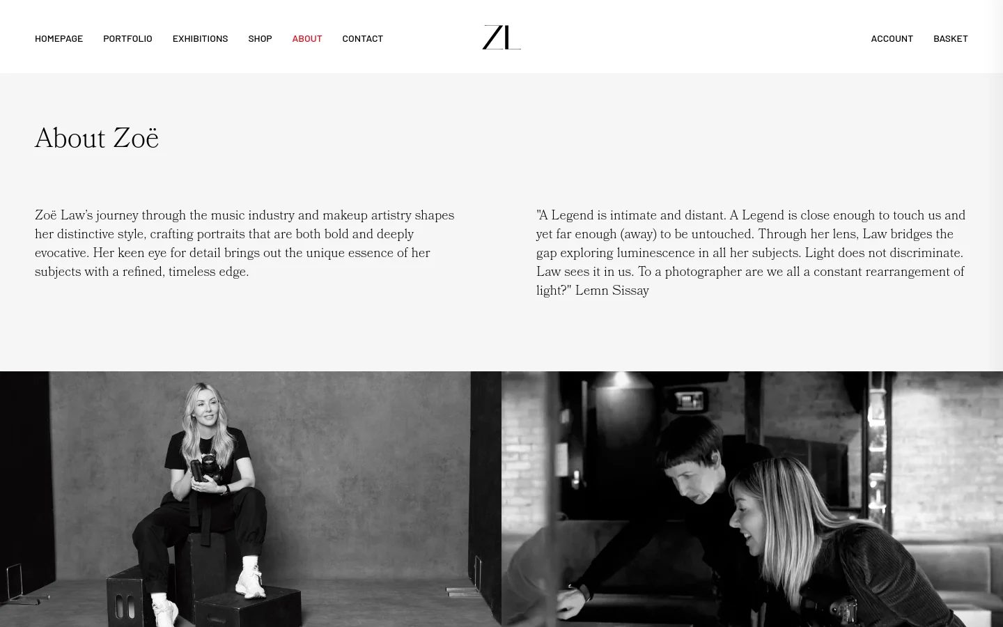 The desktop About page features a minimalist white background with a navigation menu at the top and a central 'About Zoë' headline. Two columns of text present a biographical paragraph alongside a poetic quote by Lemn Sissay, positioned above large black and white photography of Zoë Law. The layout is spacious with a clean, high-end editorial aesthetic.