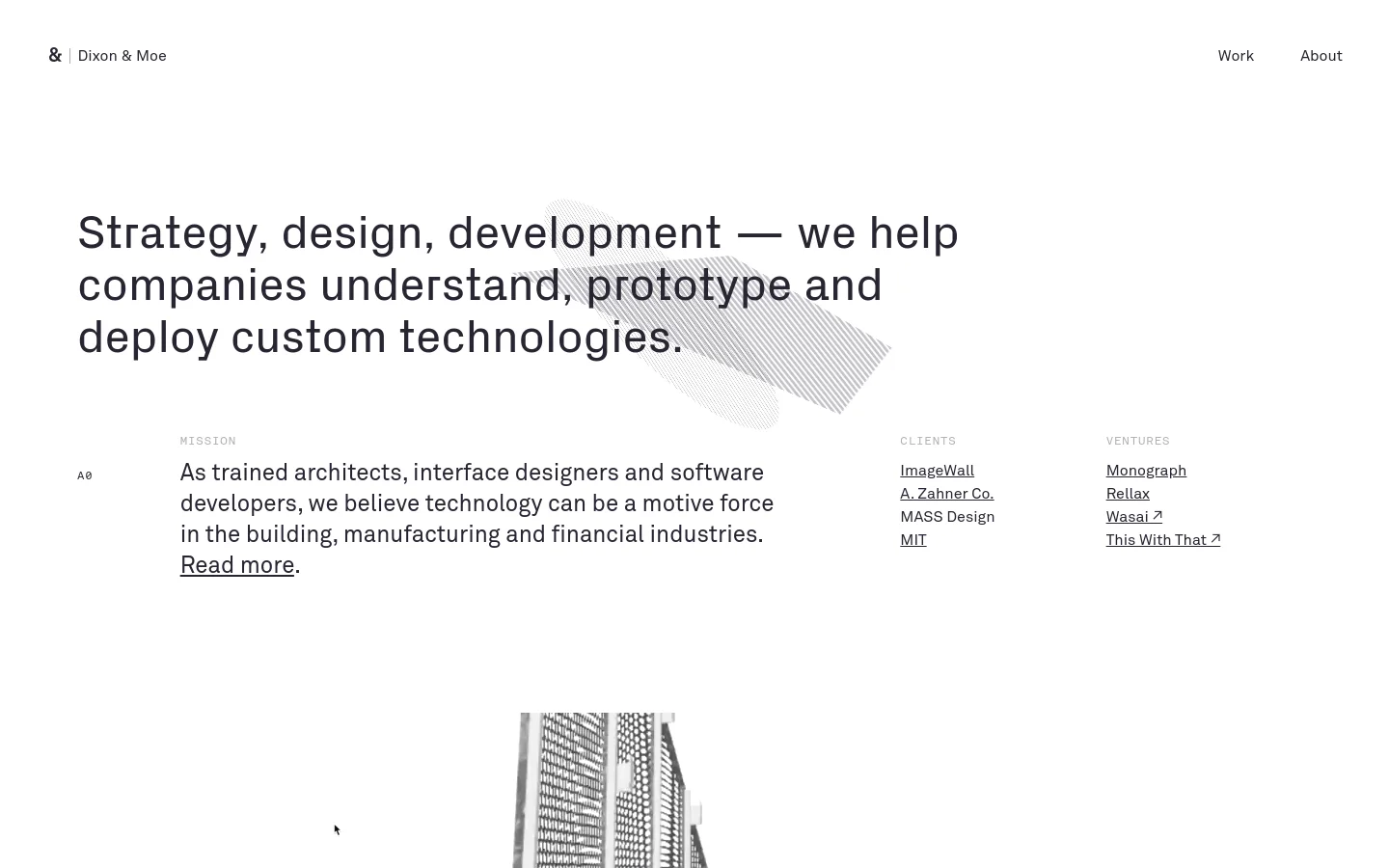 The desktop homepage features a minimalist white layout with a large, bold headline about strategy, design, and development. Below the hero text, a multi-column section displays the company mission, a list of clients, and ventures, accented by subtle geometric gray patterns. The navigation bar at the top includes the company logo and links for Work and About.