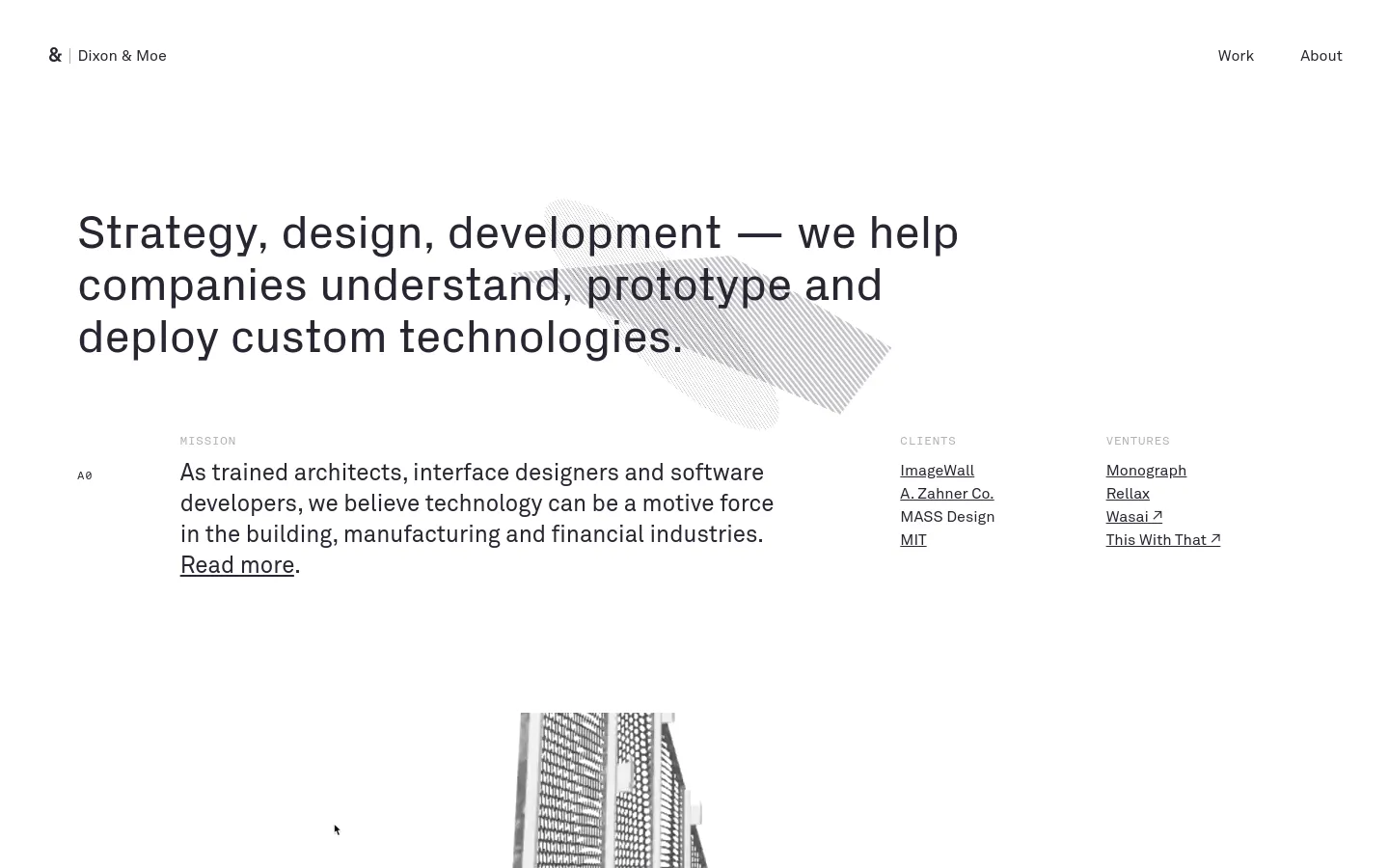 The desktop homepage features a minimalist white layout with a large, bold headline about strategy, design, and development. Below the hero text, a multi-column section displays the company mission, a list of clients, and ventures, accented by subtle geometric gray patterns. The navigation bar at the top includes the company logo and links for Work and About.