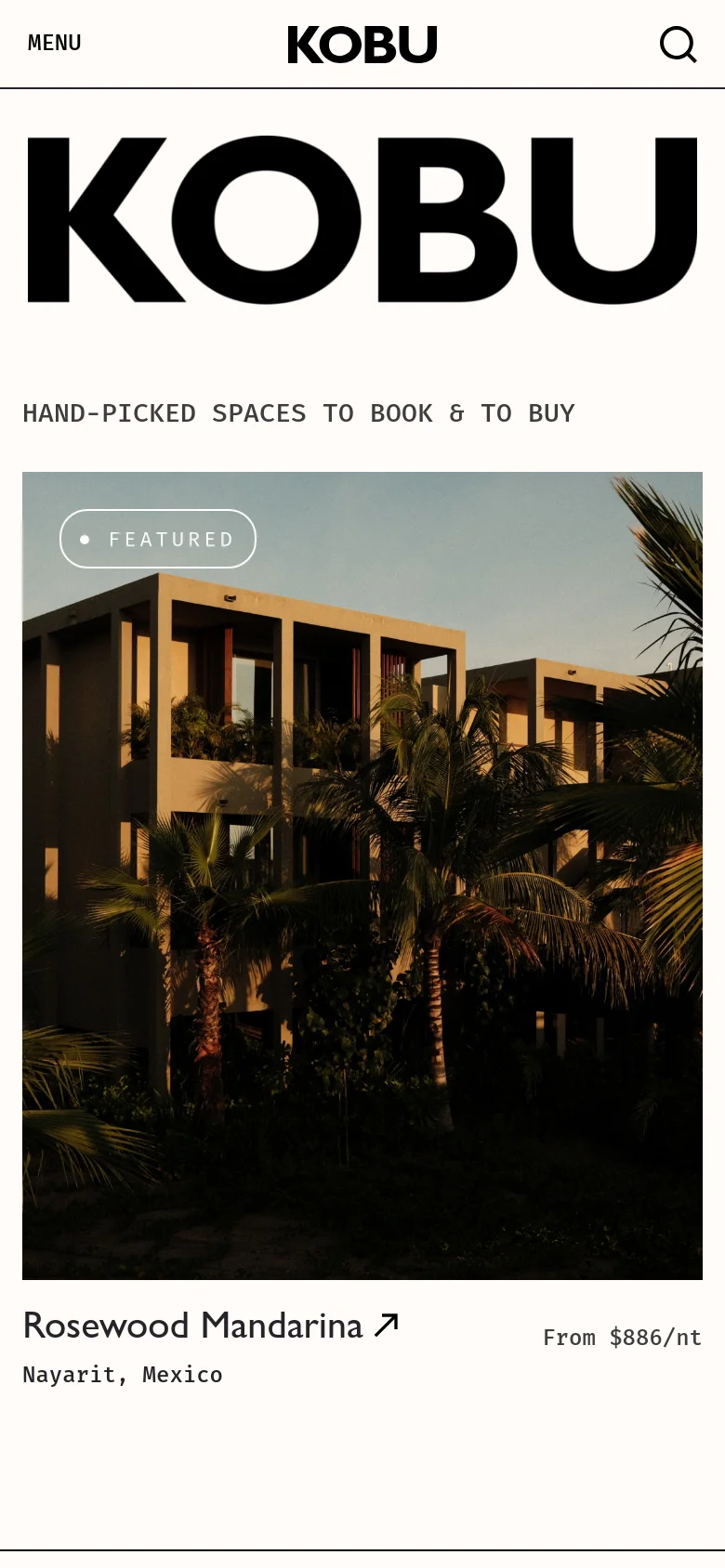 The mobile version presents a simplified vertical layout with a centered KOBU wordmark and a 'MENU' button on the left, paired with a search icon on the right. The headline 'HAND-PICKED SPACES TO BOOK & TO BUY' is followed by a large hero image of a tropical architectural space, with the property name 'Rosewood Mandarina' and pricing details positioned directly below the image.