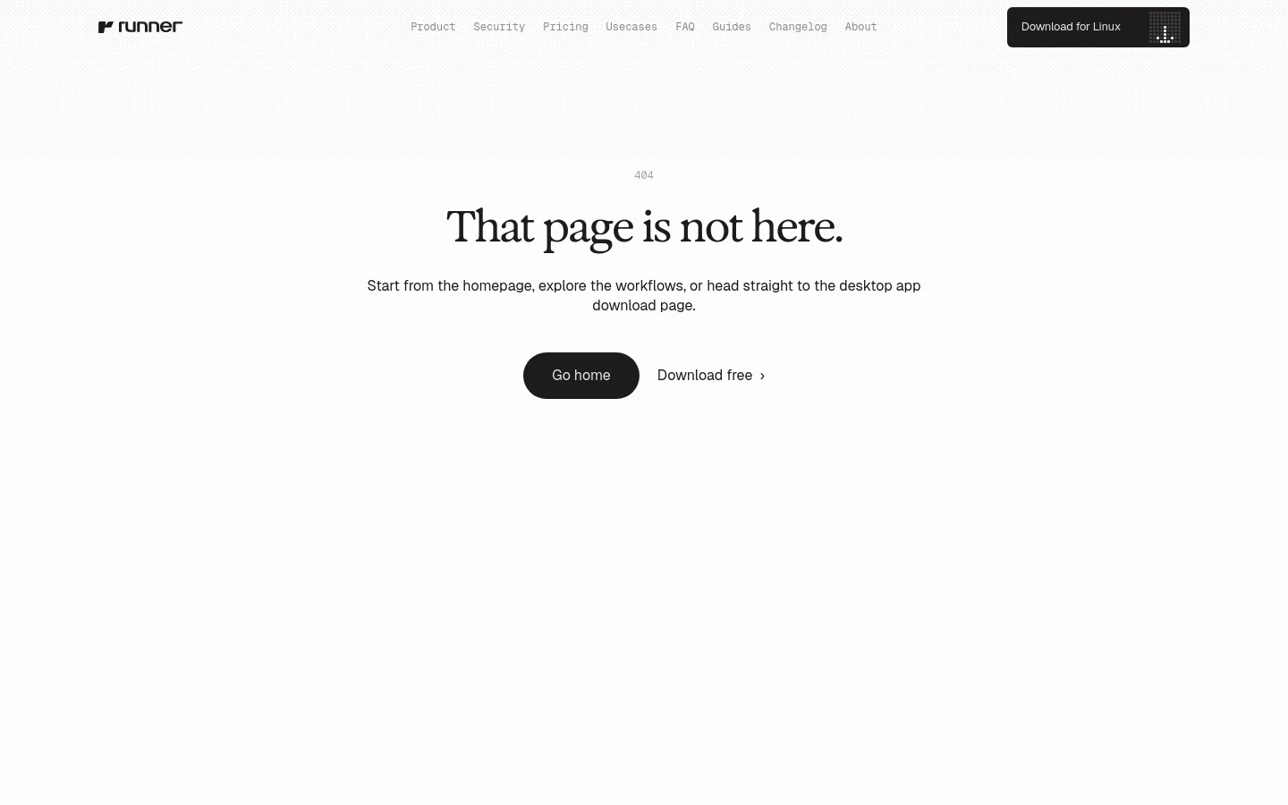 Runner 404 error page featuring a minimalist centered layout on a light textured background. Large serif typography reads That page is not here, followed by two primary call-to-action buttons for Go home and Download free. The navigation bar includes links for Product, Security, and Pricing.
