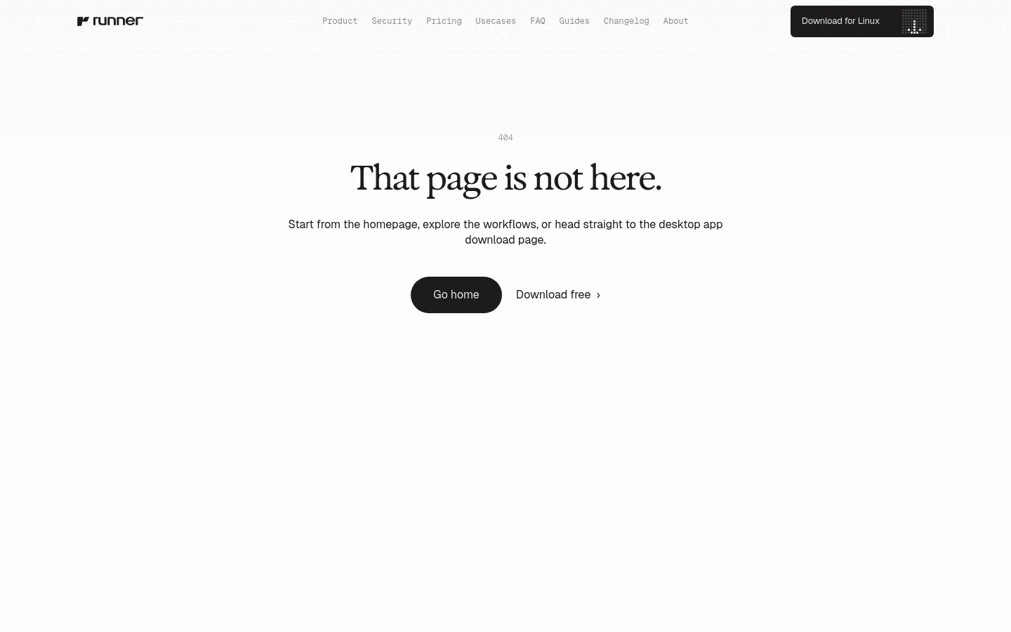 Runner 404 error page featuring a minimalist centered layout on a light textured background. Large serif typography reads That page is not here, followed by two primary call-to-action buttons for Go home and Download free. The navigation bar includes links for Product, Security, and Pricing.