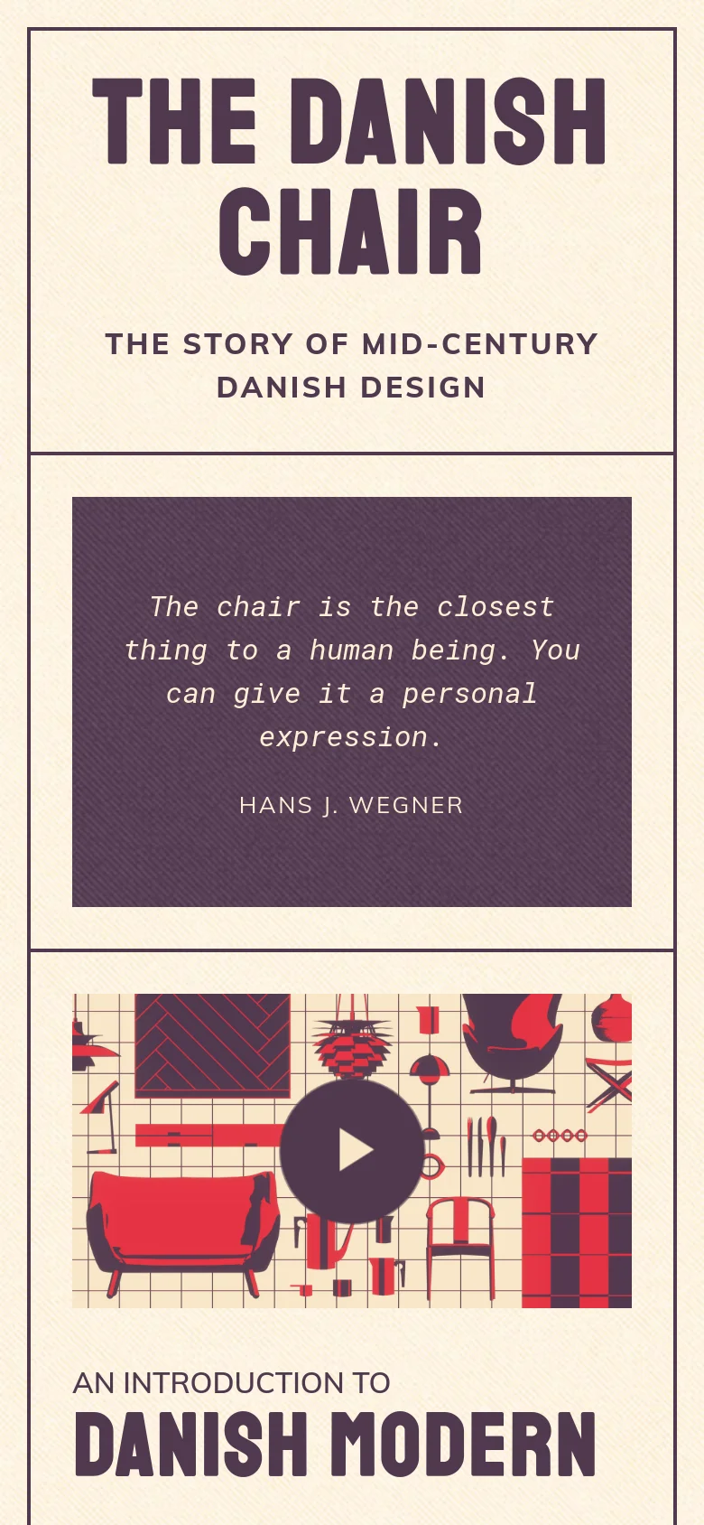 The mobile version uses a single-column vertical layout on a cream background. The large 'THE DANISH CHAIR' title is centered at the top, followed by the dark purple quote block, and then the 'Danish Modern' introduction with its colorful graphic and play button icon.