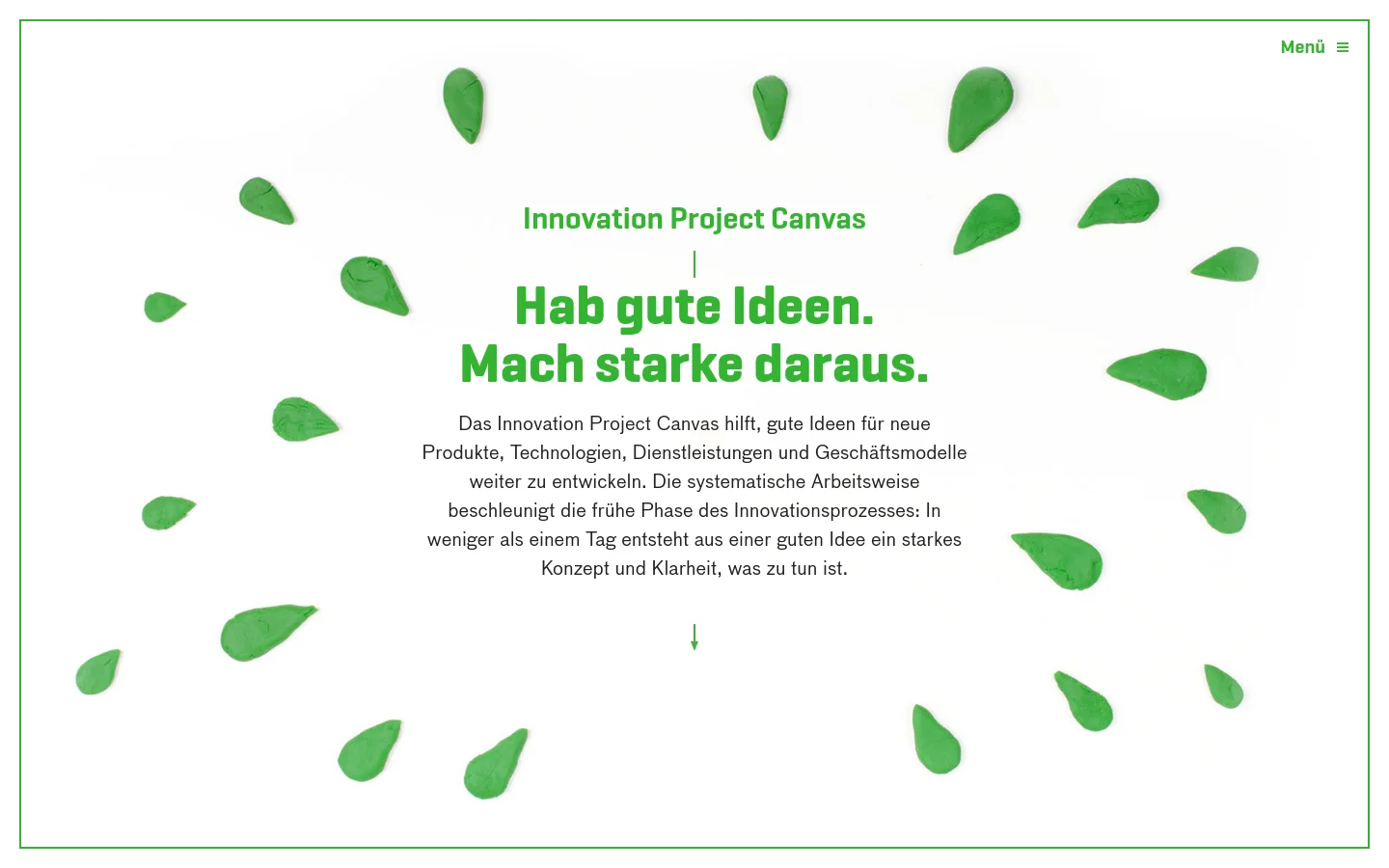 The desktop homepage features a minimalist design with a white background and green text. Centered on the page is the title 'Innovation Project Canvas' above a large headline in German, 'Hab gute Ideen. Mach starke daraus.', followed by a paragraph of descriptive text and a small downward arrow. Scattered around the central text are various green, organic leaf-like shapes, and a 'Menü' link is located in the top right corner.
