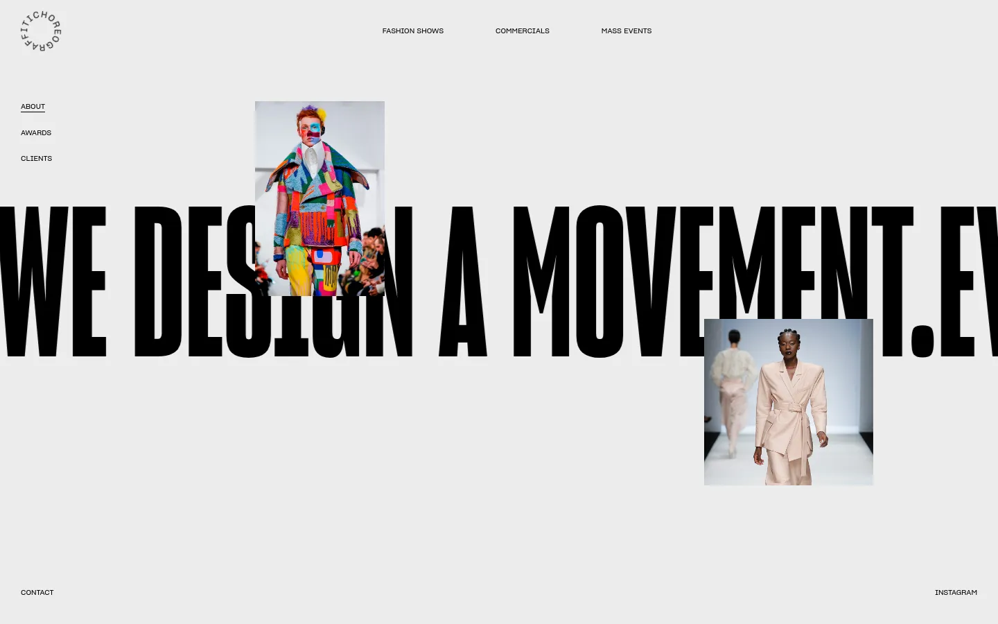 The desktop page features a minimalist white background with a large, bold black headline that reads 'WE DESIGN A MOVEMENT.' Two fashion photography images are layered over the text, showing models in avant-garde clothing. The navigation includes a circular logo at the top left, links for Fashion Shows, Commercials, and Mass Events at the top center, and 'About', 'Awards', and 'Clients' on the left side.