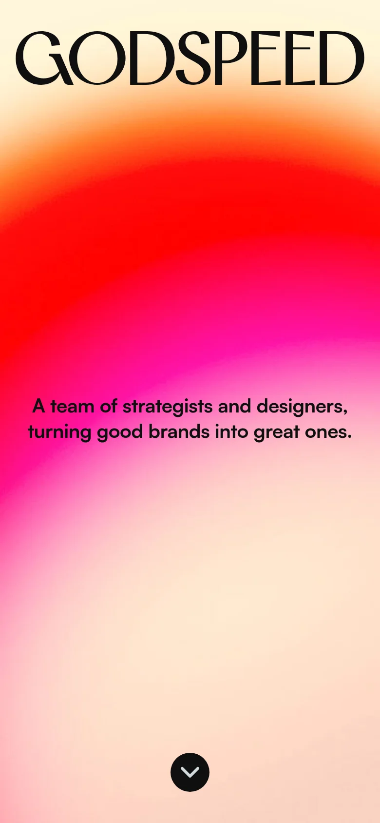 The mobile version maintains the same pink and red gradient background and bold 'GODSPEED' typography, but the layout is vertically stacked. The subheadline is centered below the main title, and the downward arrow navigation button is positioned at the bottom center of the screen.