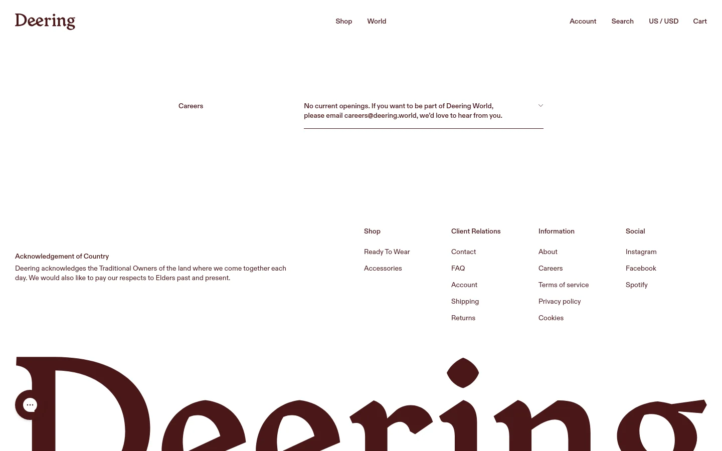 The desktop Careers page features a minimalist white background with the Deering logo at the top left and navigation links for Shop, World, Account, Search, and Cart on the right. The main content area displays the heading 'Careers' followed by a brief message stating there are no current openings and providing an email address for inquiries. A footer section includes columns for Shop, Client Relations, Information, and Social links, alongside an Acknowledgement of Country.