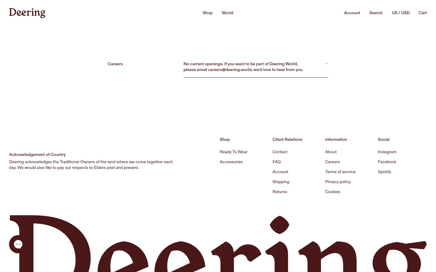 The desktop Careers page features a minimalist white background with the Deering logo at the top left and navigation links for Shop, World, Account, Search, and Cart on the right. The main content area displays the heading 'Careers' followed by a brief message stating there are no current openings and providing an email address for inquiries. A footer section includes columns for Shop, Client Relations, Information, and Social links, alongside an Acknowledgement of Country.