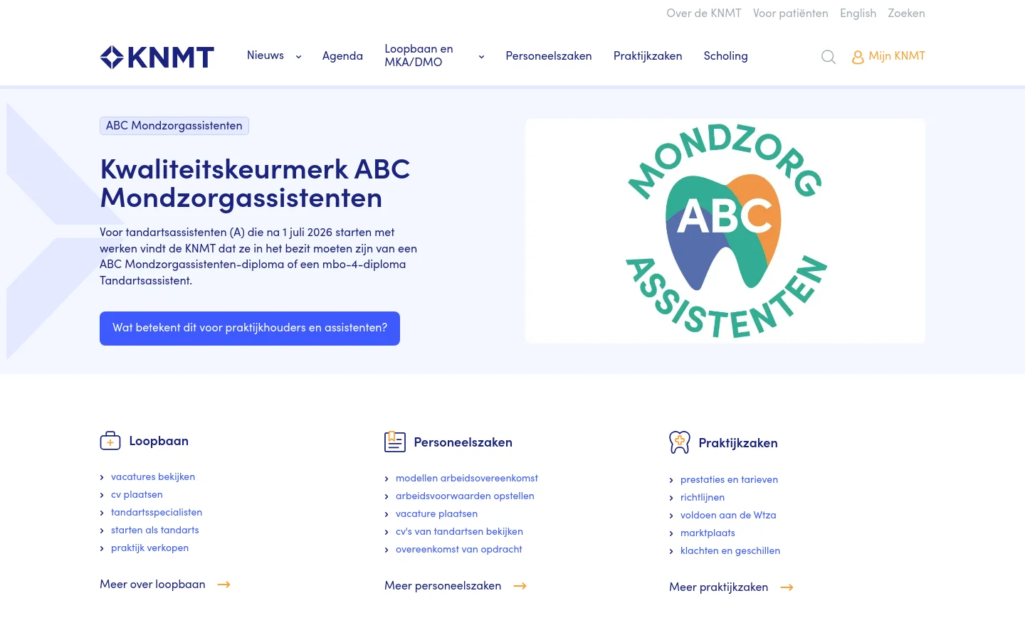 The KNMT homepage features a clean, white and light blue layout with a large hero section highlighting the 'ABC Mondzorgassistenten' quality mark. A prominent blue button asks 'Wat betekent dit voor praktijkhouders en assistenten?' next to a large circular logo of a tooth with the text 'MONDZORG ABC ASSISTENTEN'. Below the hero, three columns with icons organize links into 'Loopbaan', 'Personeelszaken', and 'Praktijkzaken'.