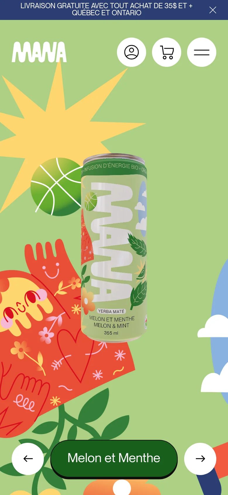 The mobile version presents a vertically stacked layout with a simplified header containing the MANA logo, user profile, shopping cart, and a hamburger menu. The central focus remains the large can of Melon et Menthe yerba maté, surrounded by large-scale colorful illustrations of flowers and a sunburst. A prominent dark green call-to-action button labeled 'Melon et Menthe' is positioned at the bottom with navigation arrows on either side.