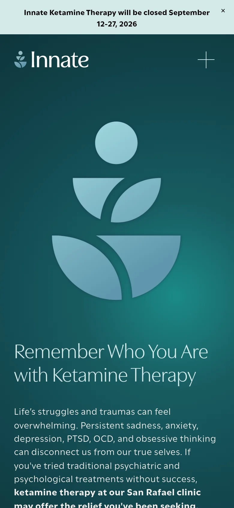 The mobile version presents a vertically stacked layout on a dark teal background. The large lotus icon is centered above the headline 'Remember Who You Are with Ketamine Therapy' and the introductory text. The top navigation is condensed into a hamburger menu icon next to the Innate logo, and a notification banner about clinic closure appears at the very top.