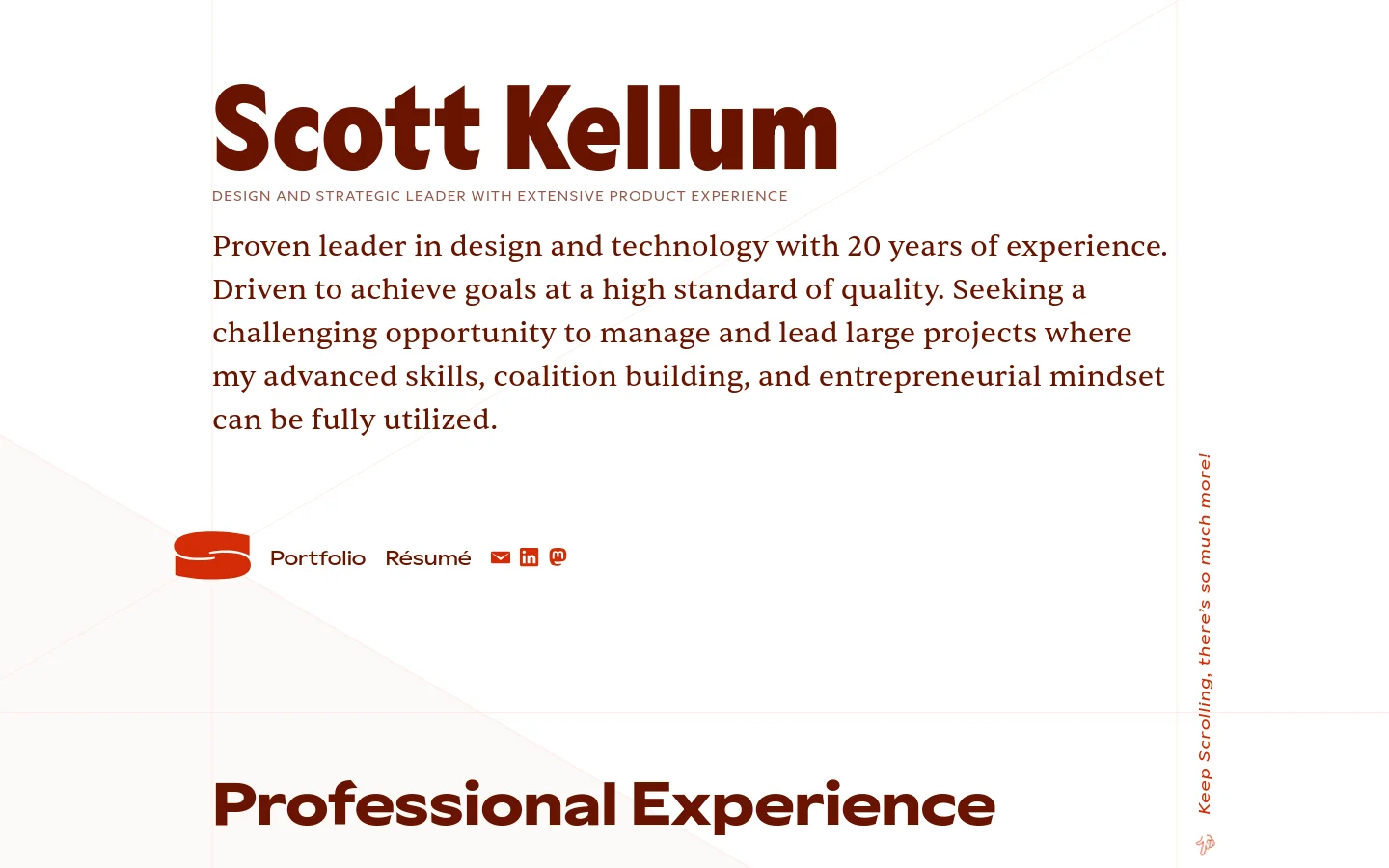 The desktop resume page features a minimalist layout with a large, dark red headline reading 'Scott Kellum' against a white background with subtle geometric lines. Below the headline, a professional summary is presented in serif text, followed by a navigation menu with links to Portfolio, Résumé, and social icons. A vertical sidebar on the right reads 'Keep Scrolling, there's so much more!'