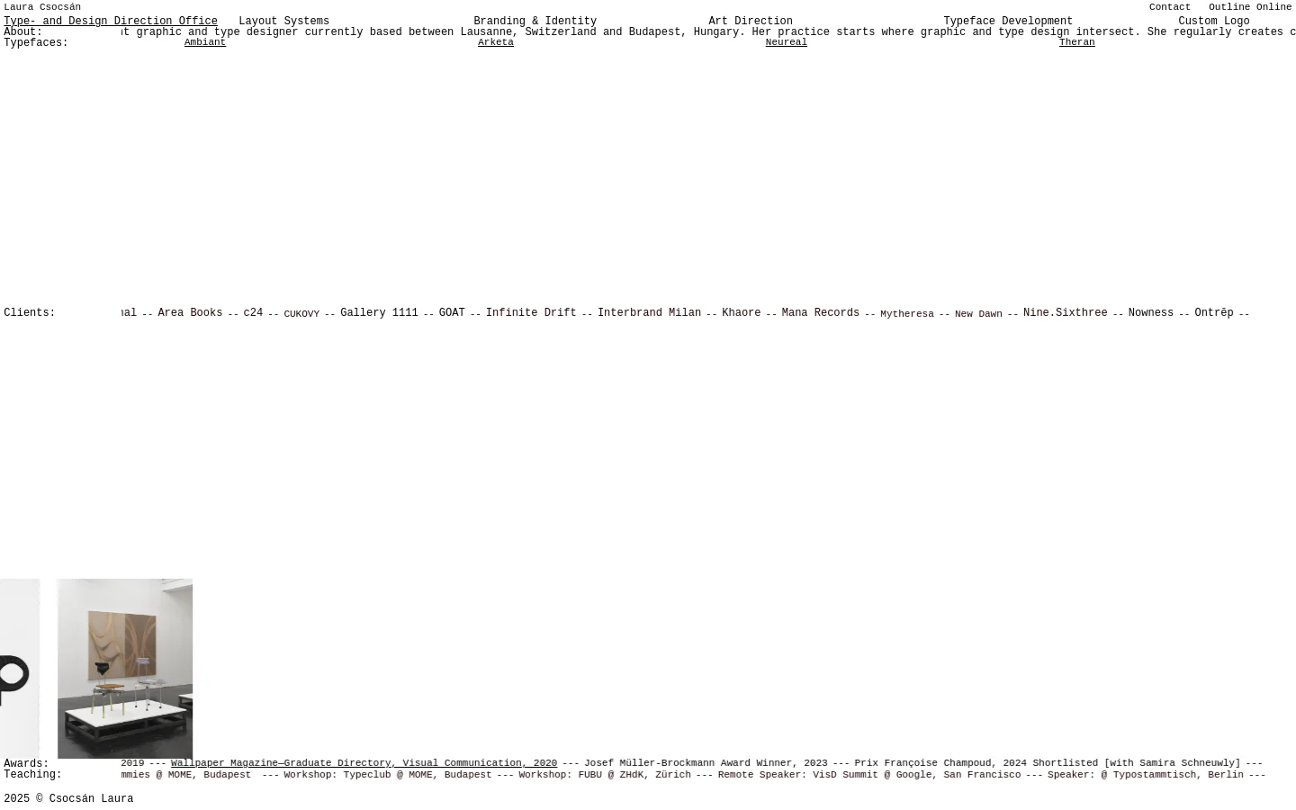 The desktop homepage for Laura Csocsán features a minimalist, text-heavy design with a white background and black typography. The layout includes a header with navigation links, an 'About' section describing her design practice, a list of typefaces, a client list, and a large black-and-white photographic image. Primary links include 'Contact' and 'Outline Online'.