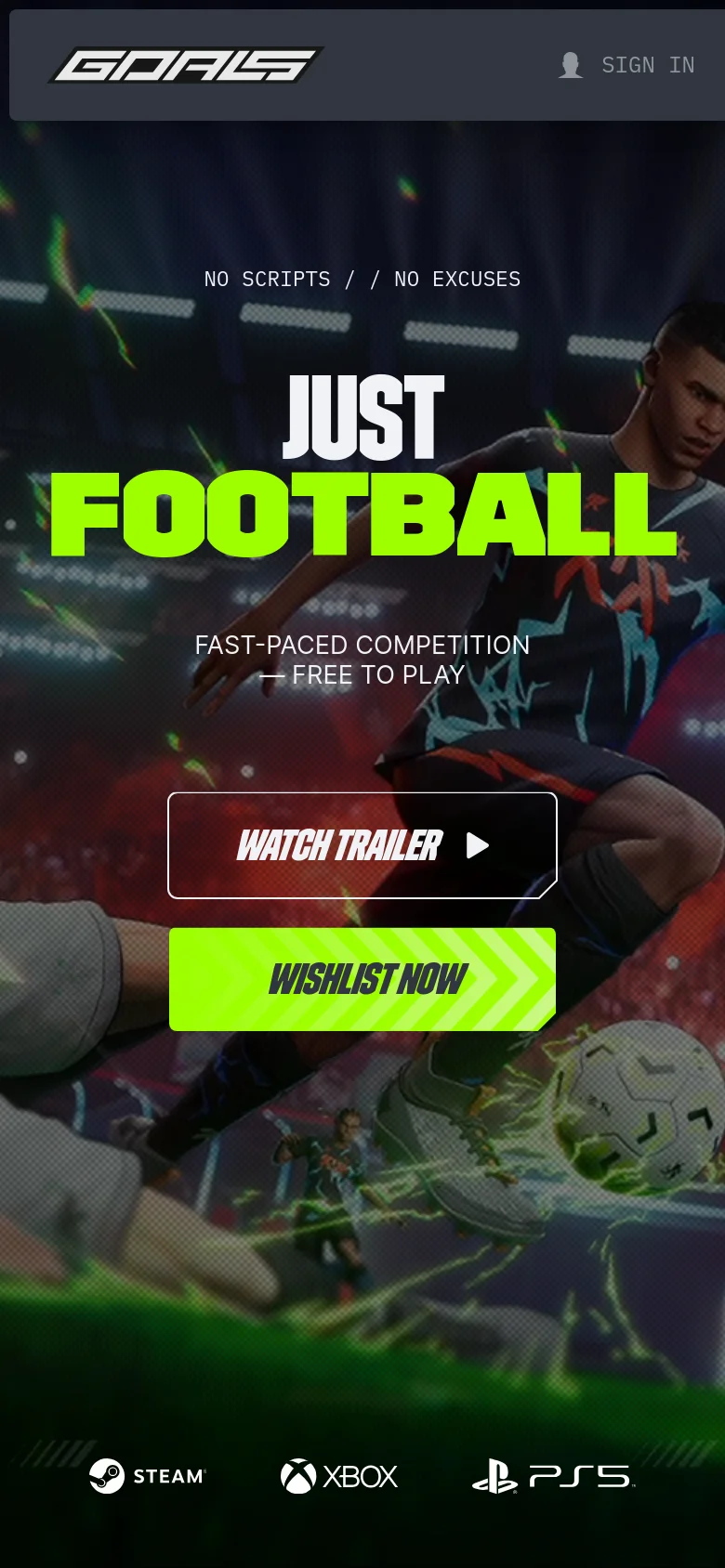 The mobile version presents a vertically stacked layout optimized for smaller screens, focusing on the 'JUST FOOTBALL' headline and central action imagery. The navigation is condensed, and the 'Watch Trailer' and 'Wishlist Now' buttons are prominently centered for easy tapping. Platform logos for Steam, Xbox, and PS5 are positioned at the bottom of the view.