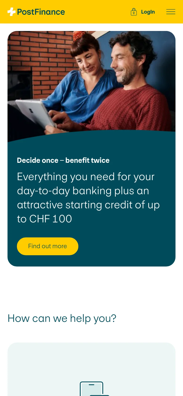 Mobile version of the PostFinance homepage with a simplified layout. The hero image of the couple is centered above a dark teal card containing the main headline, promotional text about a CHF 100 credit, and a yellow 'Find out more' button. The header is condensed into a yellow bar with the logo, a login icon, and a hamburger menu icon.