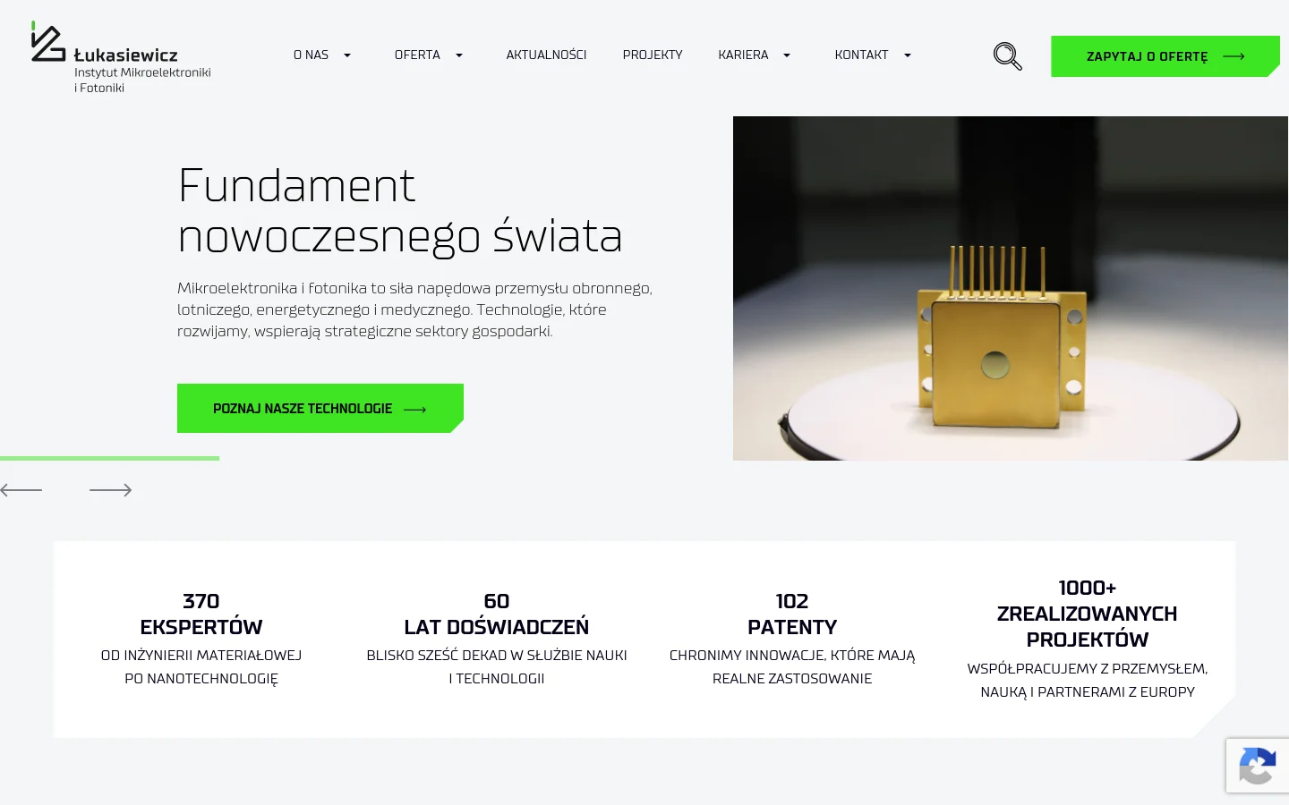 The desktop homepage features a clean white and light gray layout with a top navigation bar containing the Łukasiewicz logo and a green 'ZAPYTAJ O OFERTĘ' call to action. A large hero slider displays high-tech imagery, such as a golden microchip component, alongside the headline 'Fundament nowoczesnego świata'. Below the hero section, a statistics bar highlights key achievements like 370 experts and 102 patents in bold black text.