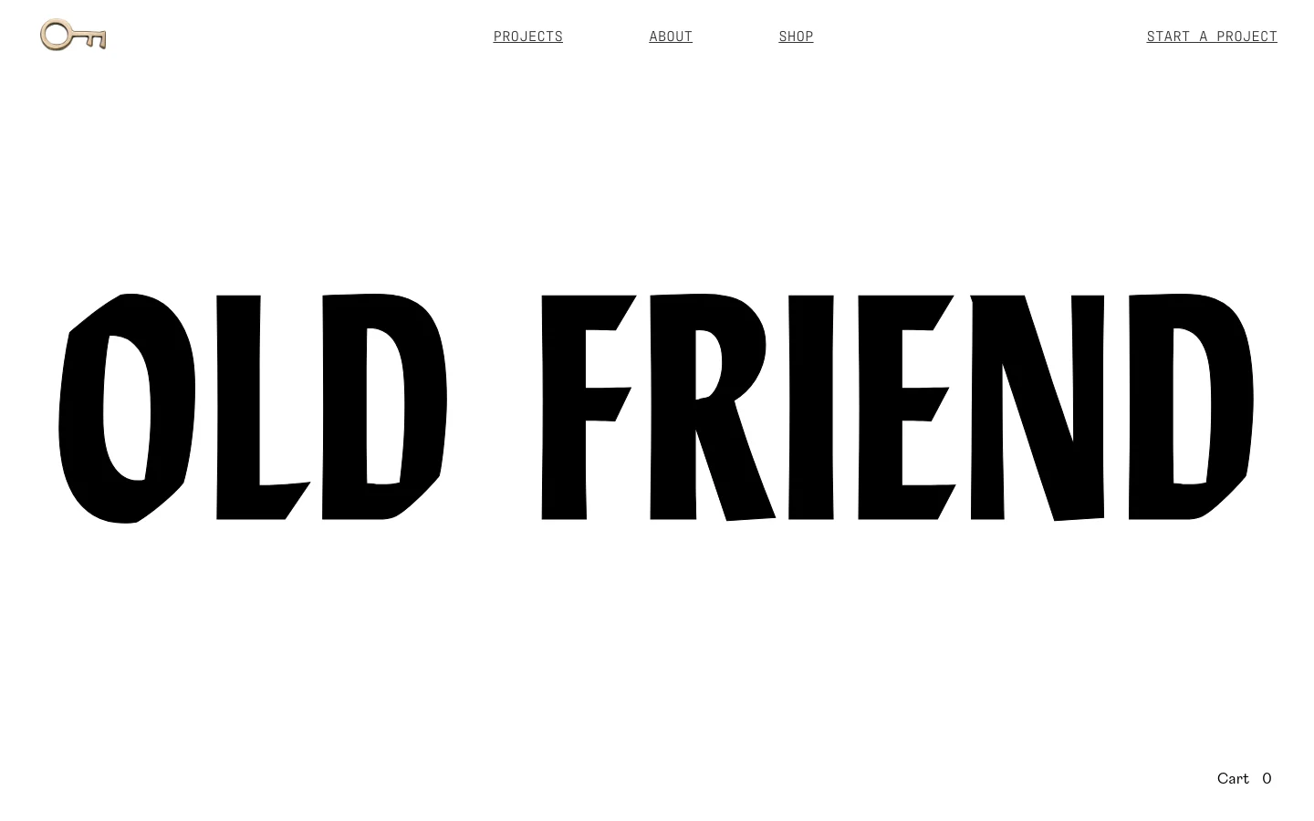 The desktop homepage features a minimalist white background with a large, bold black 'OLD FRIEND' headline. A small key icon is in the top left, with navigation links for Projects, About, Shop, and 'Start a Project' spread across the top, and a 'Cart 0' indicator in the bottom right.