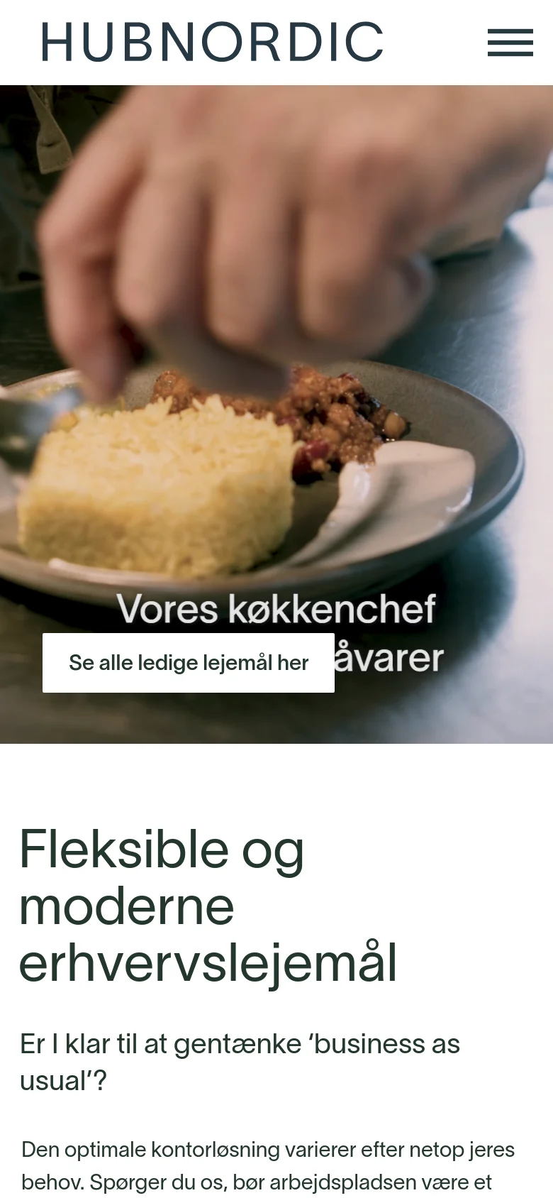 The mobile version presents a vertically stacked layout starting with the HUBNORDIC logo and a hamburger menu icon. Below, a close-up hero image shows a hand serving food, overlaid with the text 'Vores køkkenchef bliver forkælet' and a prominent white button. The main content section follows with a large heading 'Fleksible og moderne erhvervslejemål' on a clean white background.