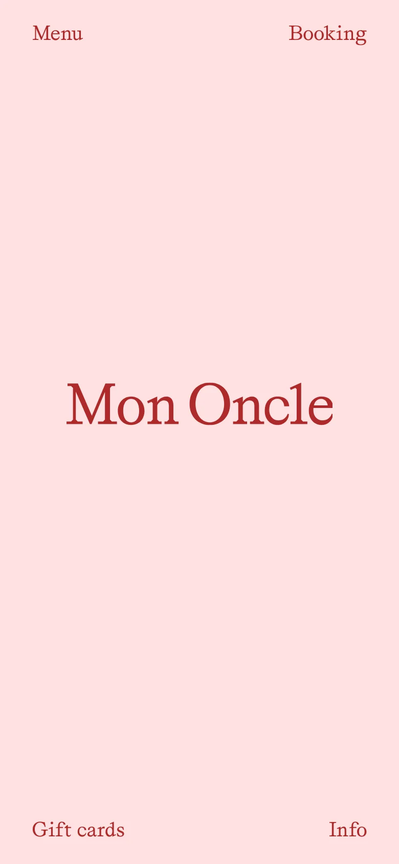 The mobile version maintains the same minimalist light pink aesthetic and red serif typography as the desktop. The layout is vertically stacked, with navigation links 'Menu' and 'Booking' at the top and 'Gift cards' and 'Info' at the bottom, centered around the large 'Mon Oncle' title.