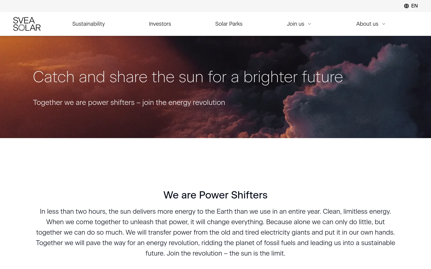 The desktop About Us page features a wide hero image of a dramatic sunset sky with the headline 'Catch and share the sun for a brighter future.' Below, a clean white layout presents text sections about being 'Power Shifters,' a grid of company values, and a history section with a photo of the founders. The navigation bar is horizontal at the top with links for Sustainability, Investors, Solar Parks, Join us, and About us.