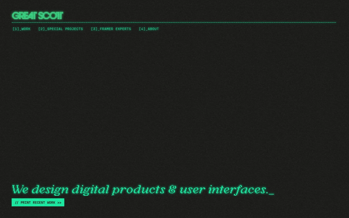 The desktop homepage features a dark, retro-terminal aesthetic with a grainy texture and bright cyan text. A navigation menu at the top lists Work, Special Projects, Framer Experts, and About, while the hero section displays the large headline 'We design digital products & user interfaces.' above a primary call-to-action button labeled '// PRINT RECENT WORK >>'.