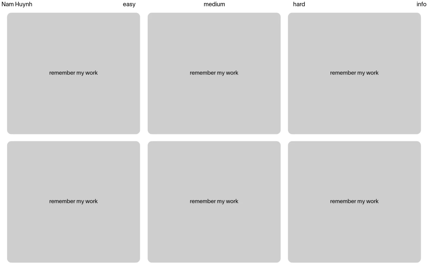 The desktop homepage features a minimalist design with a light gray background and black text. The layout consists of a header with the name 'Nam Huynh' and navigation links like 'easy', 'medium', 'hard', and 'info', followed by a grid of large, light gray rectangular tiles, each containing the text 'remember my work'.