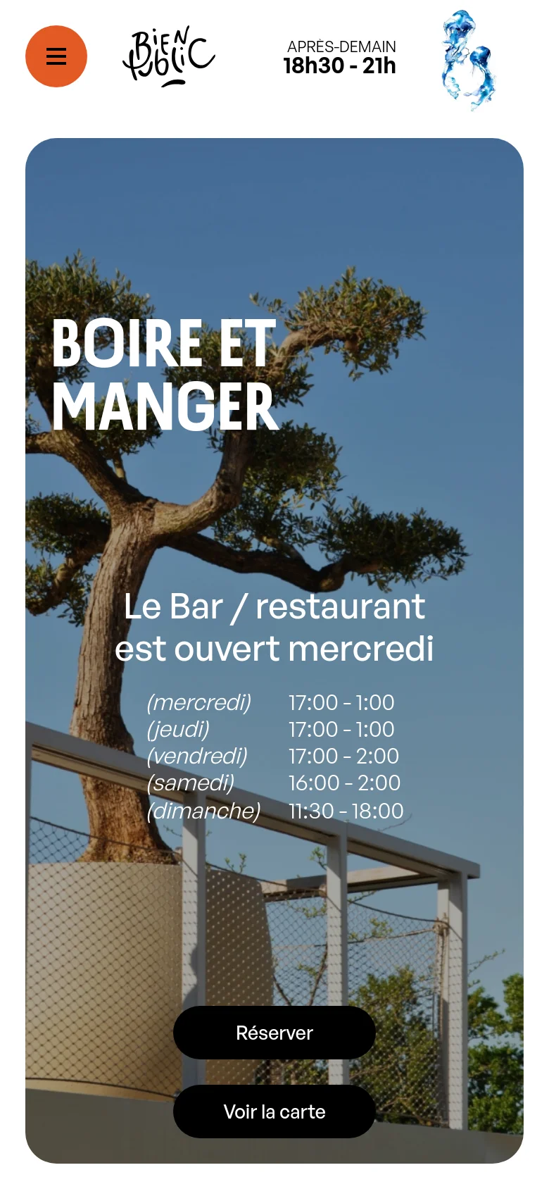 The mobile version presents a vertically oriented hero image of a tree and sky, with the 'BOIRE ET MANGER' headline stacked on the left. The opening hours and two call-to-action buttons, 'Réserver' and 'Voir la carte', are centered and stacked vertically at the bottom of the screen. The header is simplified with a hamburger menu icon and the logo at the top.