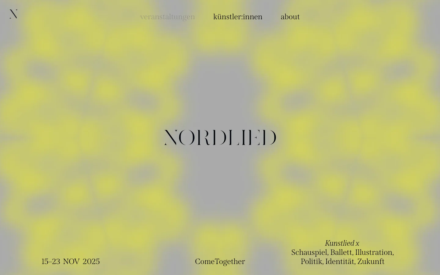 The desktop homepage features a minimalist design with a soft, blurred yellow and grey abstract background. The central text reads 'NORDLIED' in a large serif font, flanked by the dates '15–23 NOV 2025', the theme 'ComeTogether', and a list of artistic disciplines. A simple navigation menu with links for 'veranstaltungen', 'künstler:innen', and 'about' is positioned at the top.