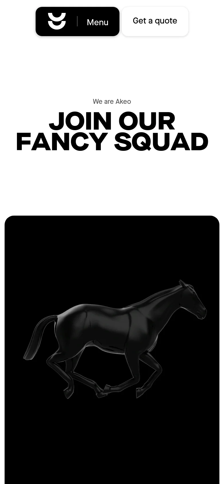 The mobile version simplifies the layout, replacing the top navigation bar with a compact black 'Menu' button and a white 'Get a quote' button. The central headline 'JOIN OUR FANCY SQUAD' remains prominent in large black font above the dark, glossy horse hero imagery which fills the width of the screen.