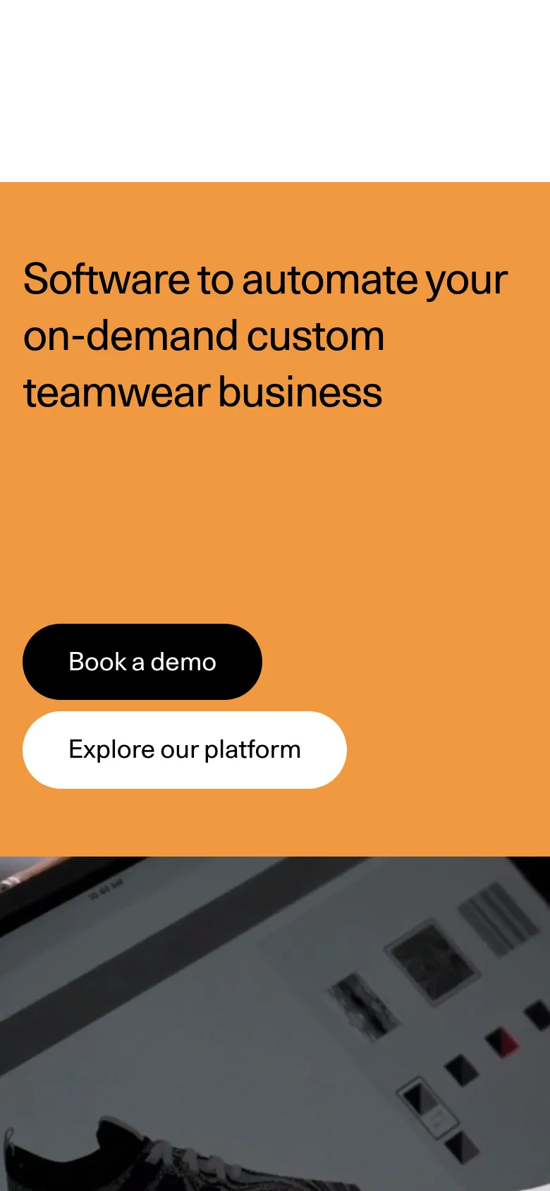 The mobile version presents a vertically stacked layout where the headline 'Software to automate your on-demand custom teamwear business' appears first against a solid orange background. Below the headline are the two primary call-to-action buttons, 'Book a demo' and 'Explore our platform', followed by a cropped image of the cyclists below.