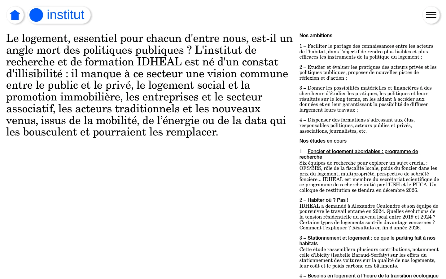 The desktop page features a clean white layout with a logo in the top left and a hamburger menu on the right. A large, bold black text block introduces the IDHEAL institute, while a two-column layout below separates 'Nos ambitions' and 'Nos études en cours' into text lists. A large image carousel at the top displays architectural photography of housing projects.