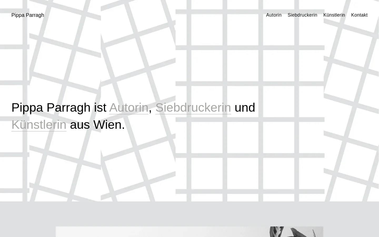 The desktop homepage features a minimalist design with a large, light gray grid pattern background. A prominent headline reads 'Pippa Parragh ist Autorin, Siebdruckerin und Künstlerin aus Wien,' with navigation links for Autorin, Siebdruckerin, Künstlerin, and Kontakt at the top right.