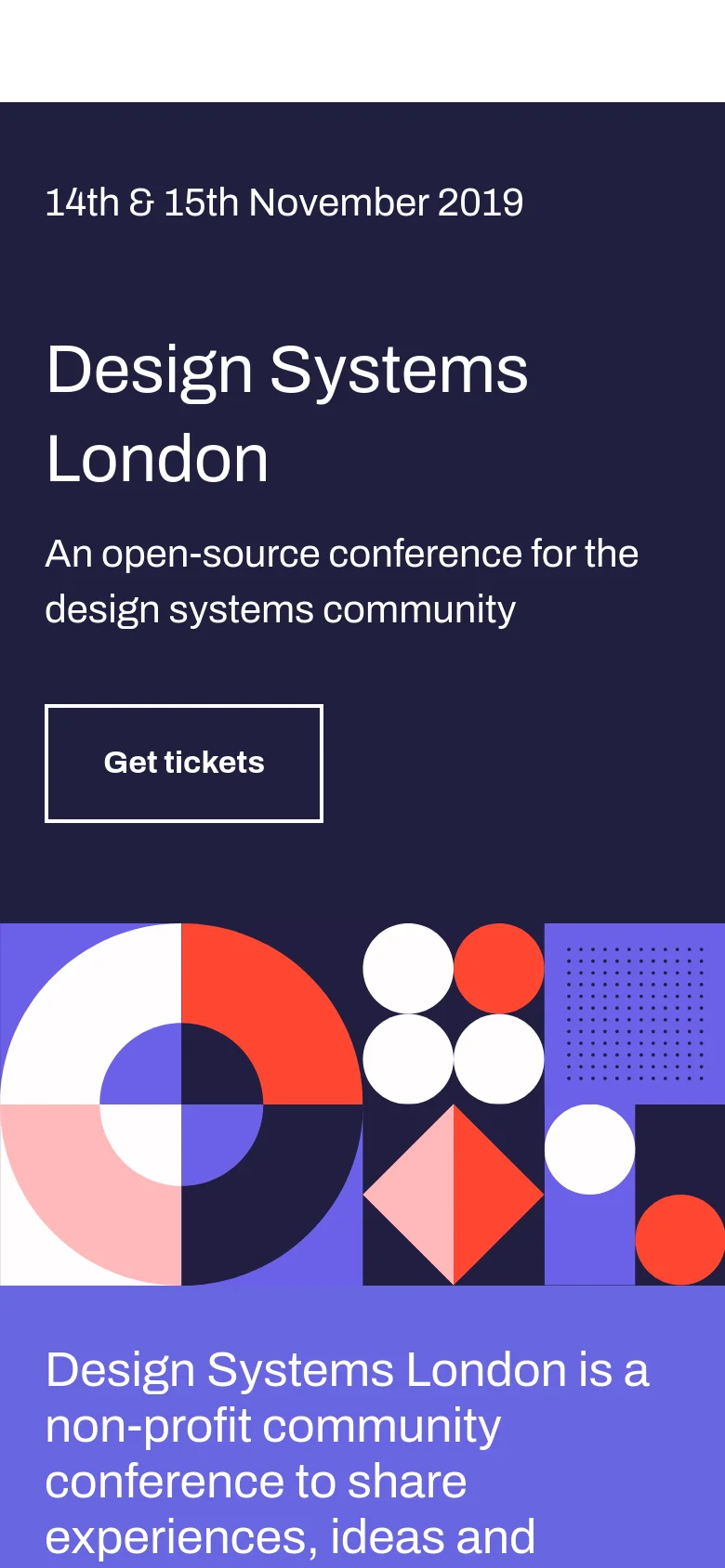 The mobile version uses a vertical layout with the headline 'Design Systems London' and 'Get tickets' button at the top on a dark navy background. The colorful geometric abstract graphic is positioned below the button, spanning the width of the screen. The bottom section transitions into a light purple background with white text describing the event details.