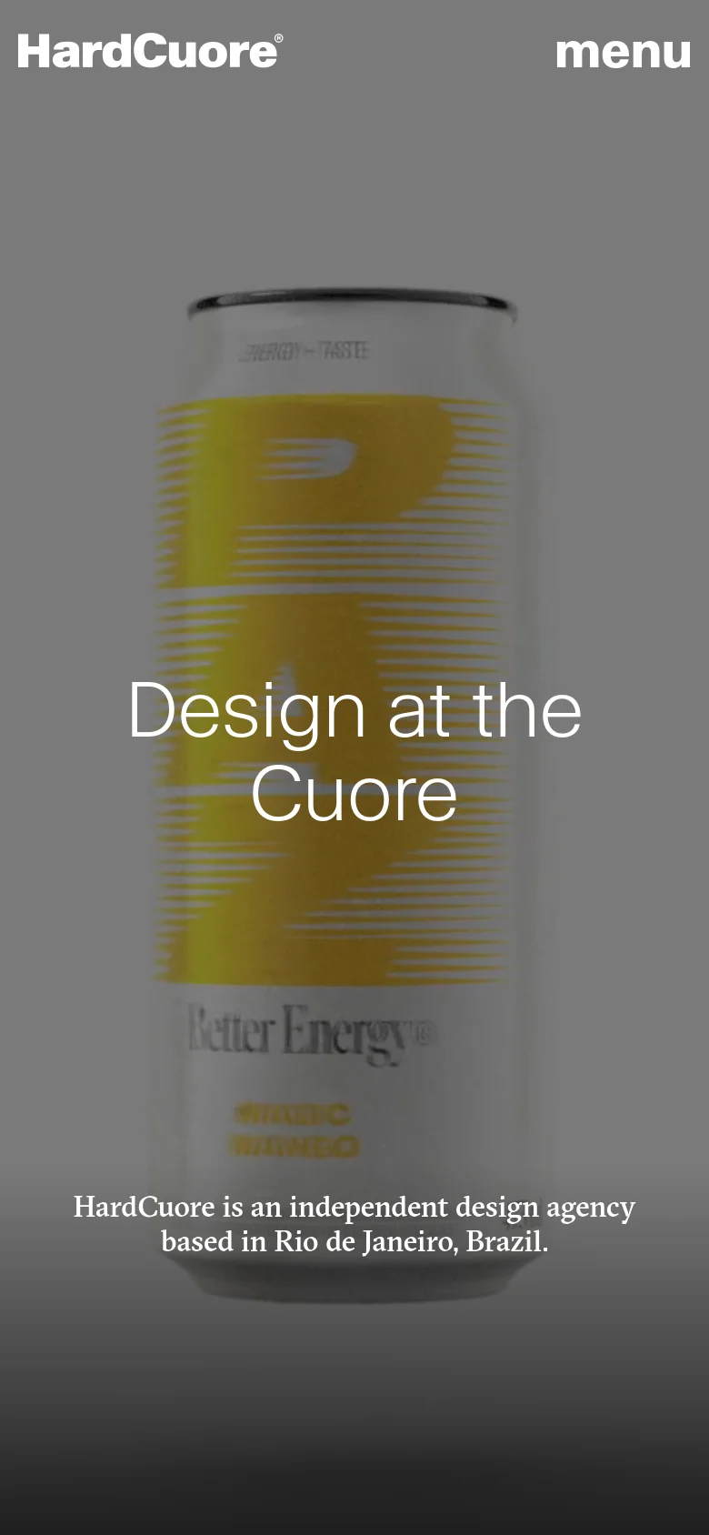 The mobile version simplifies the hero section to a single, centered vertical image of a yellow beverage can with a dark overlay. The headline 'Design at the Cuore' and the agency description are centered in white text, with the 'HardCuore' logo and 'menu' button positioned at the top.